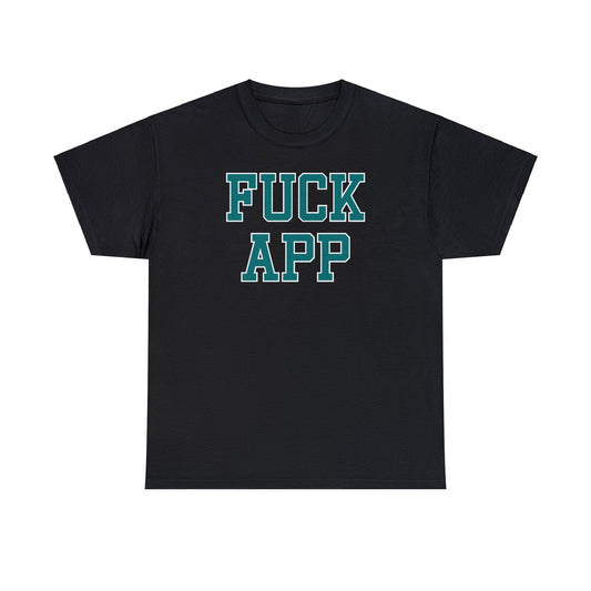 Fuck App Tee