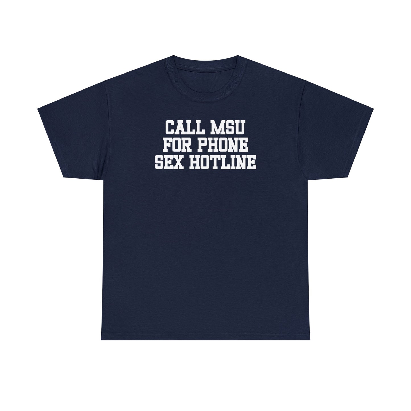 Call MSU 4 Sex Hotline Tee