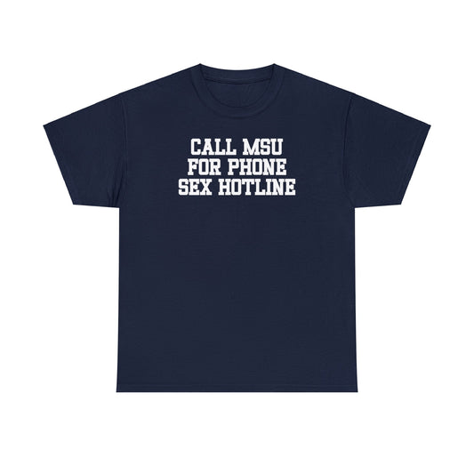 Call MSU 4 Sex Hotline Tee