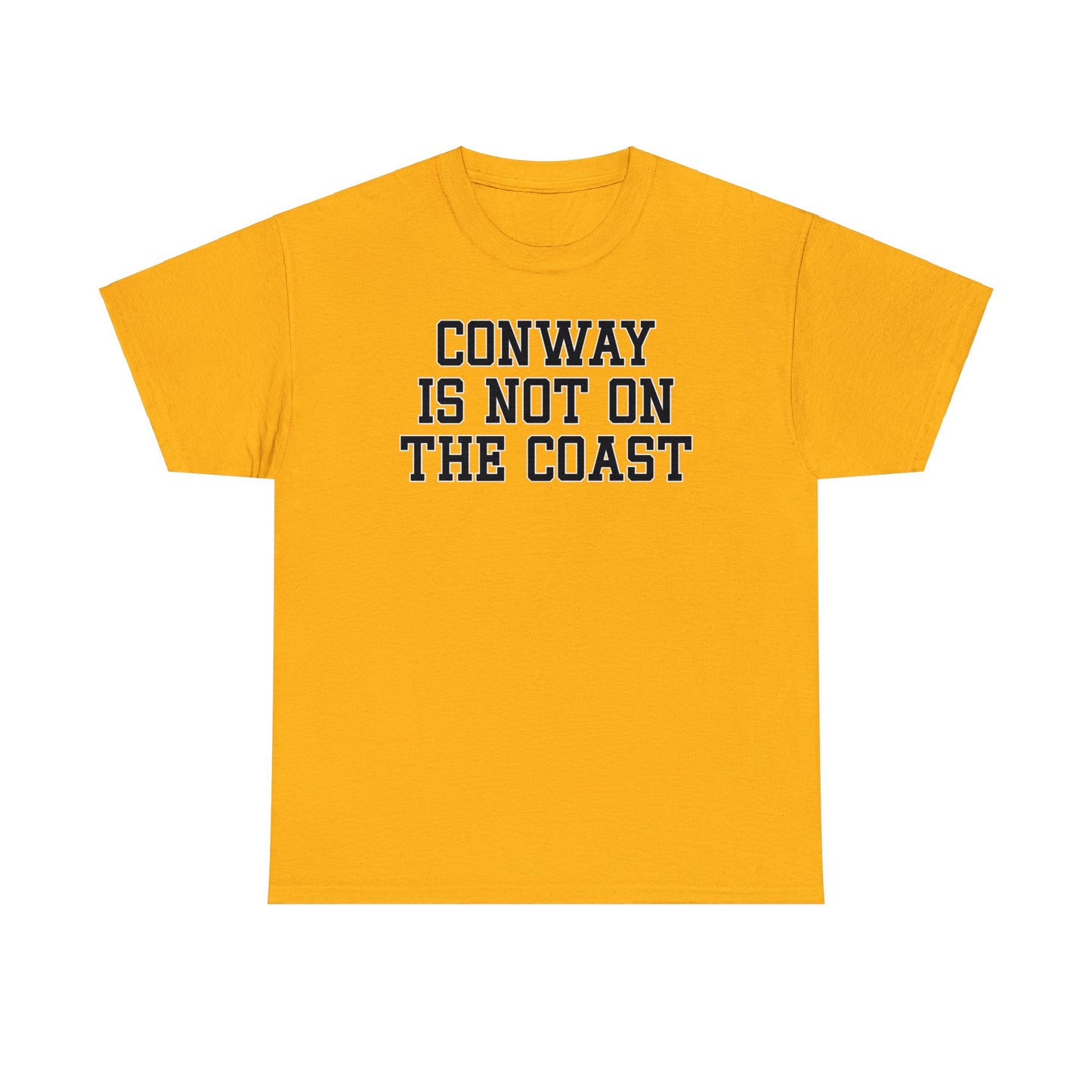 Conway is not on the Coast Tee