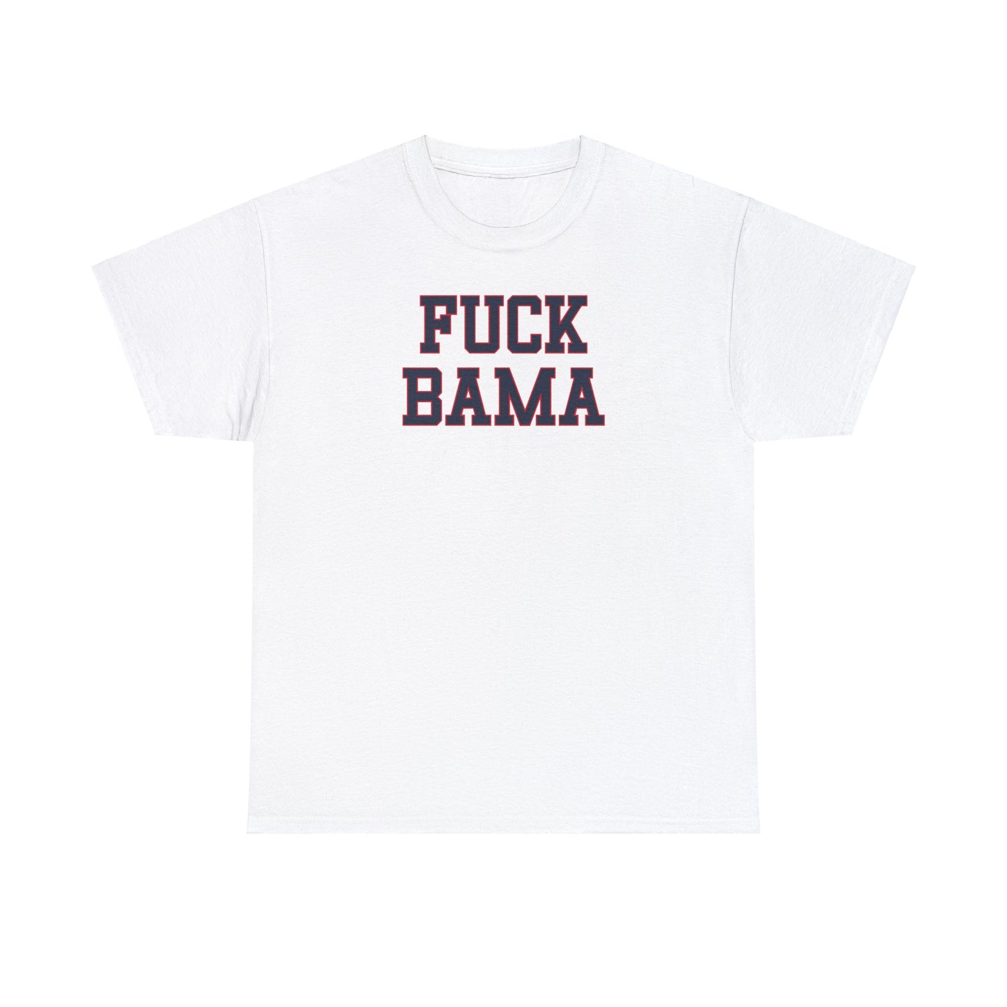 Fuck Bama Tee