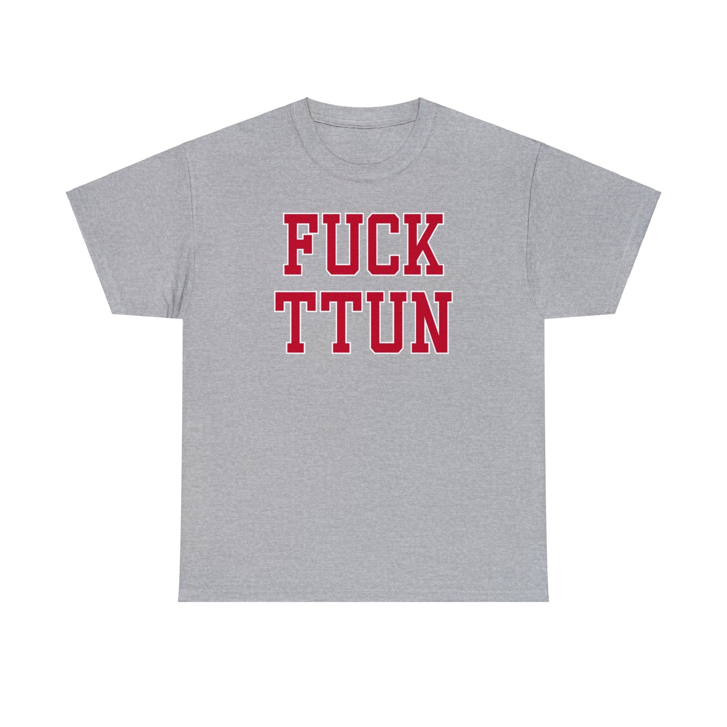 Fuck TTUN Tee