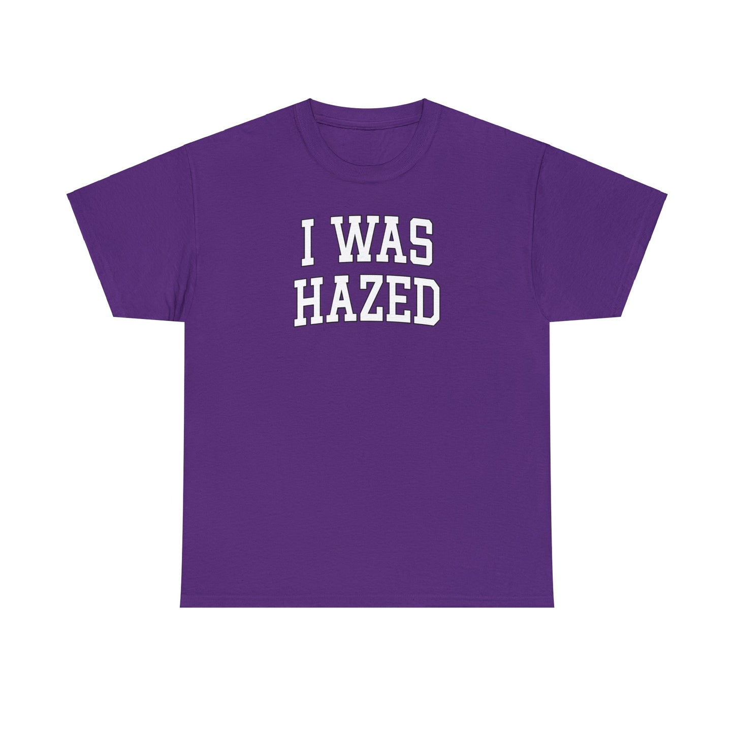 I Was Hazed Tee