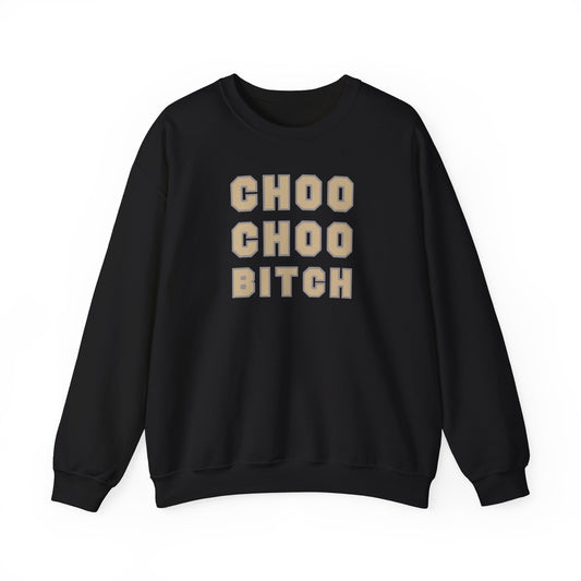 Choo Choo Bitch Crewneck