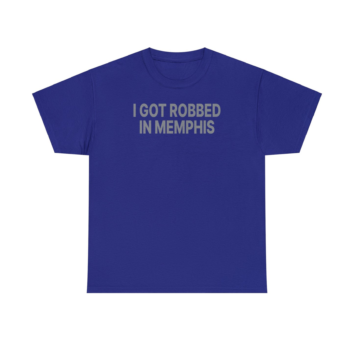 I Got Robbed in Memphis Tee