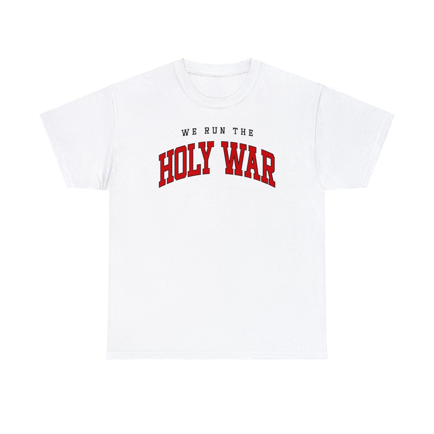 We Run the Holy War Tee