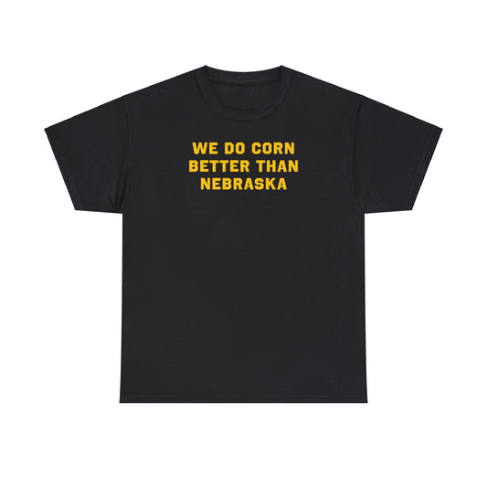 We Do Corn Better Tee