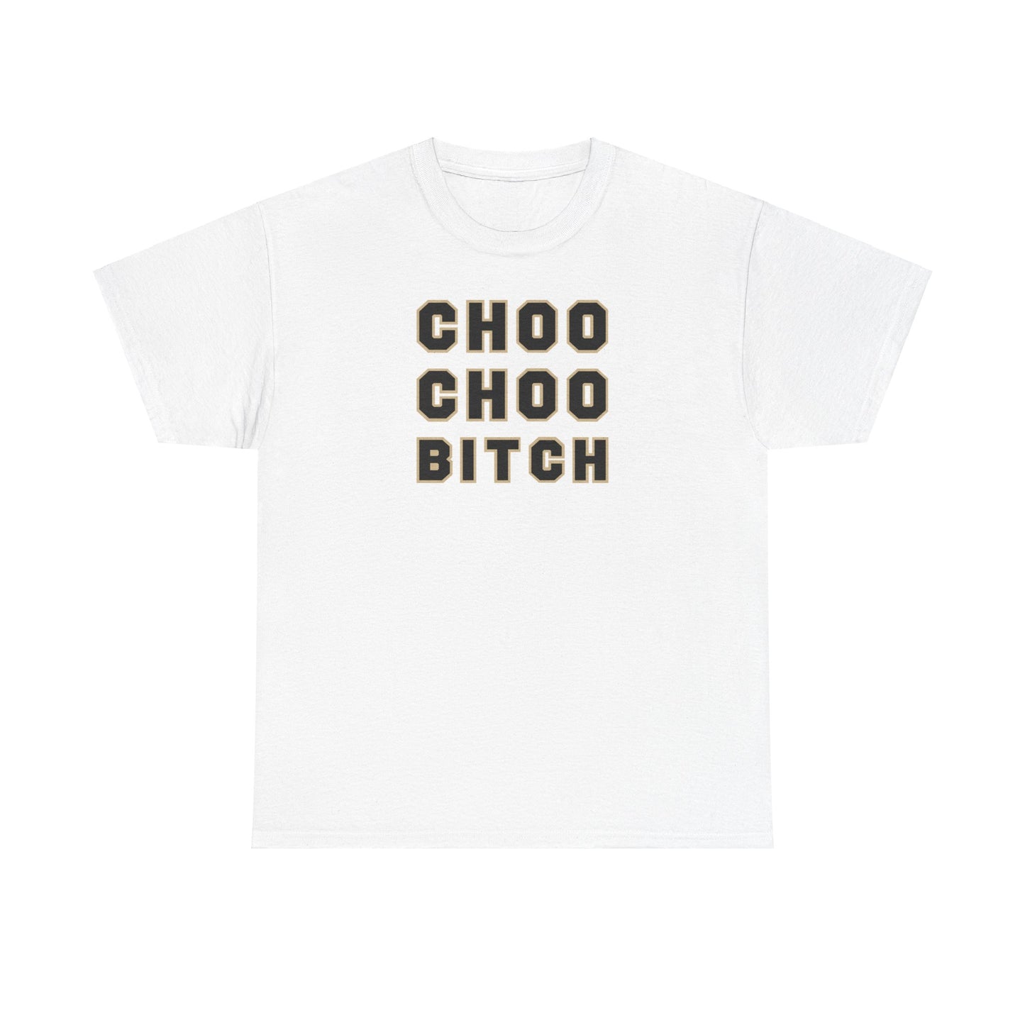 Choo Choo Bitch Tee