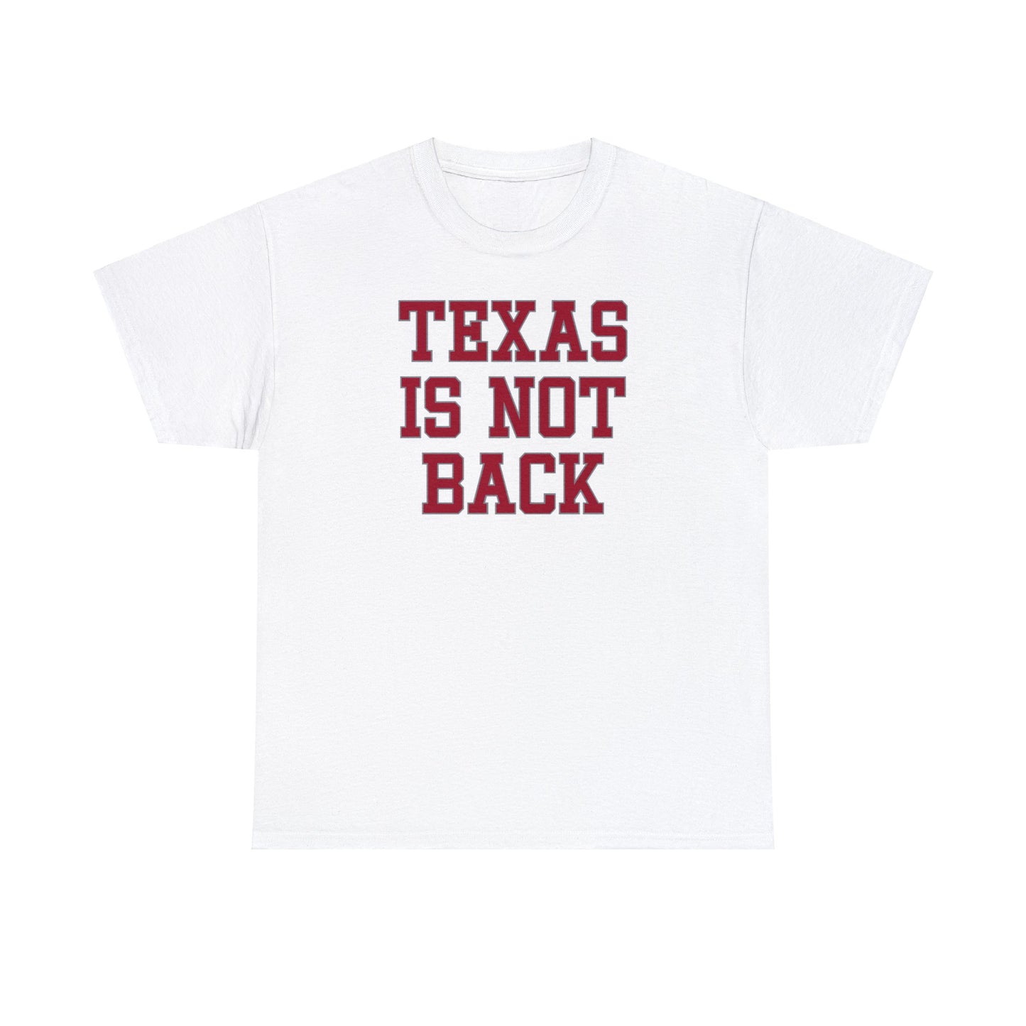 Texas is Not Back Tee