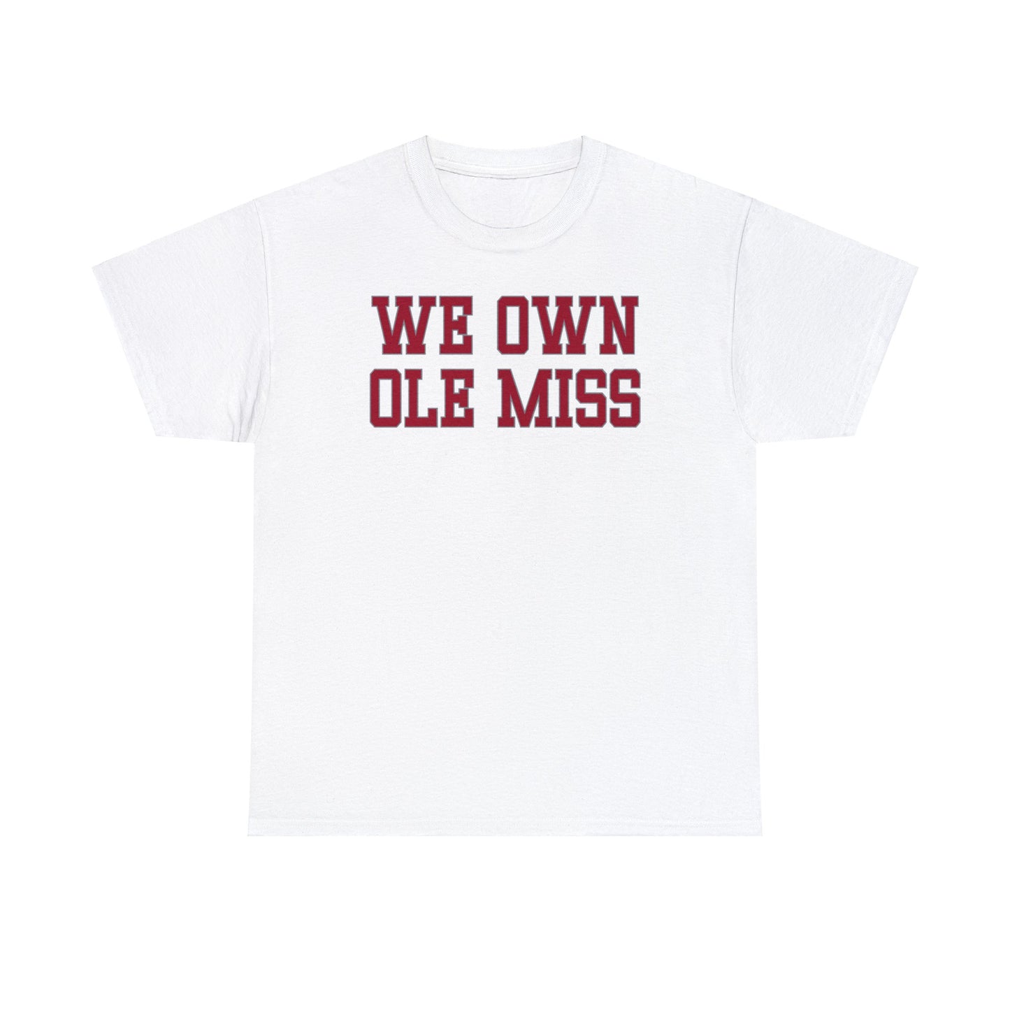 We Own Ole Miss Tee