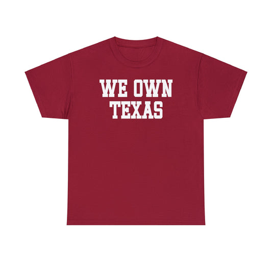 We Own Texas Tee