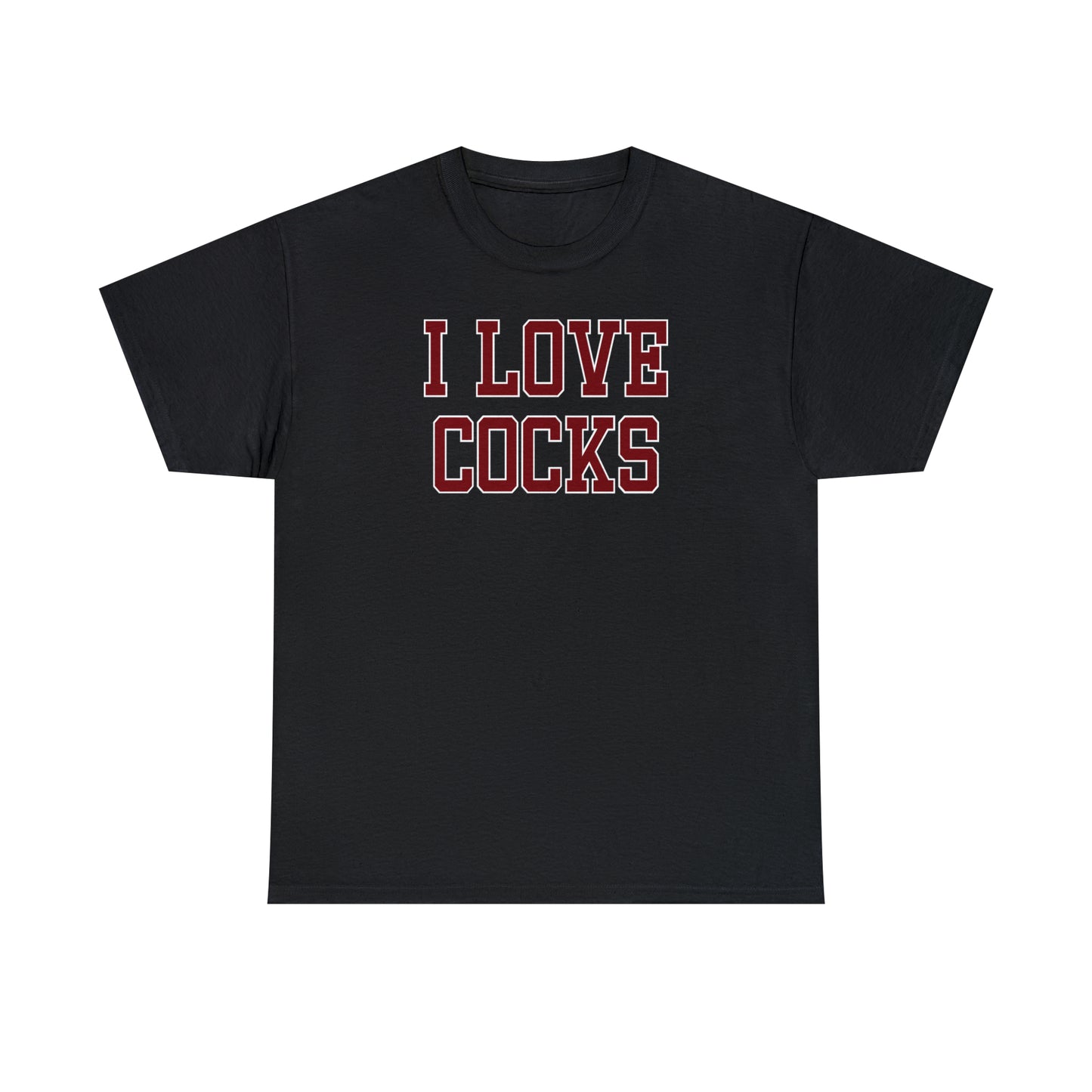 I Love Cocks Tee