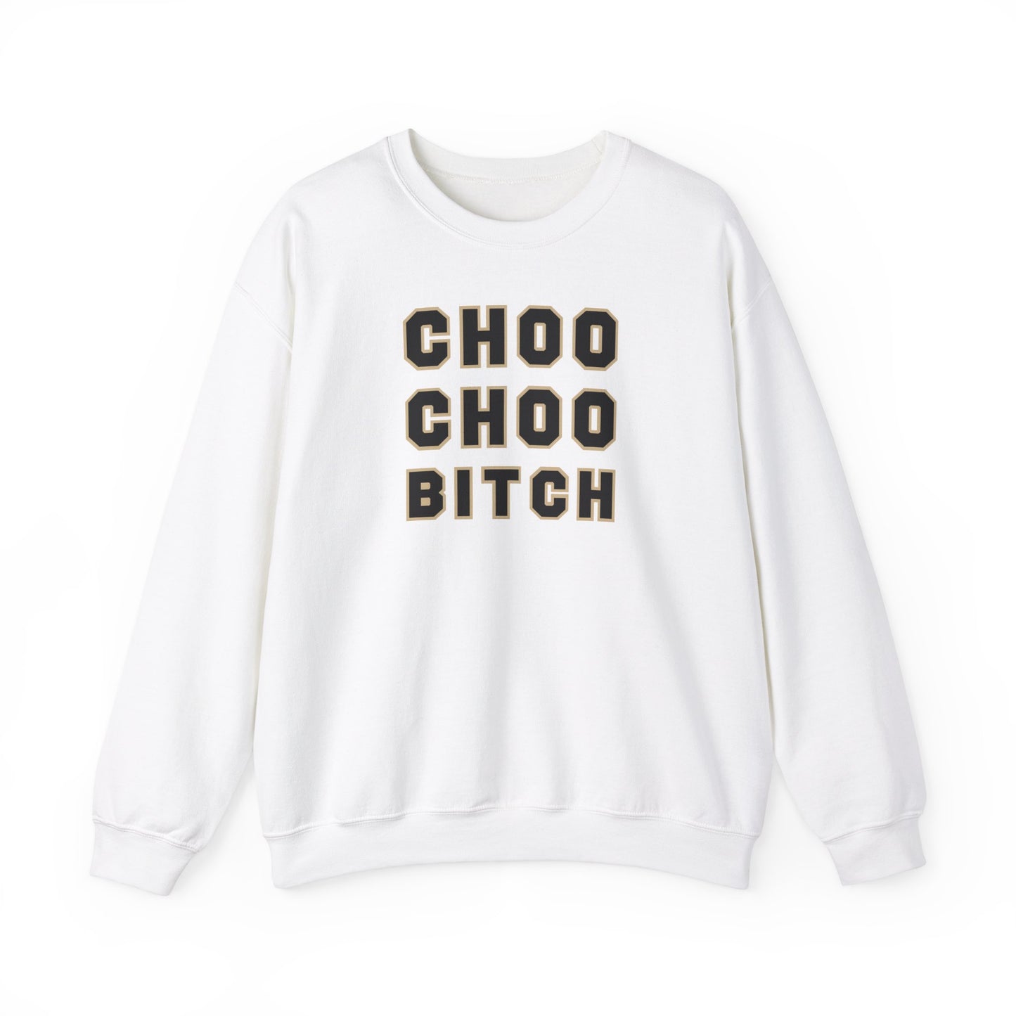 Choo Choo Bitch Crewneck