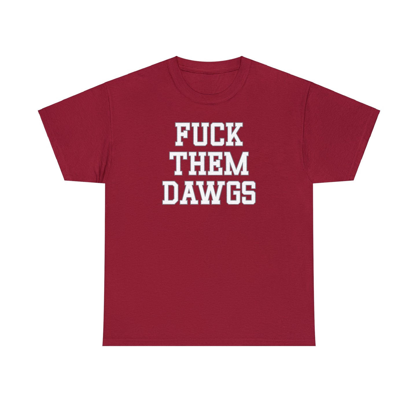 Fuck Them Dawgs Tee