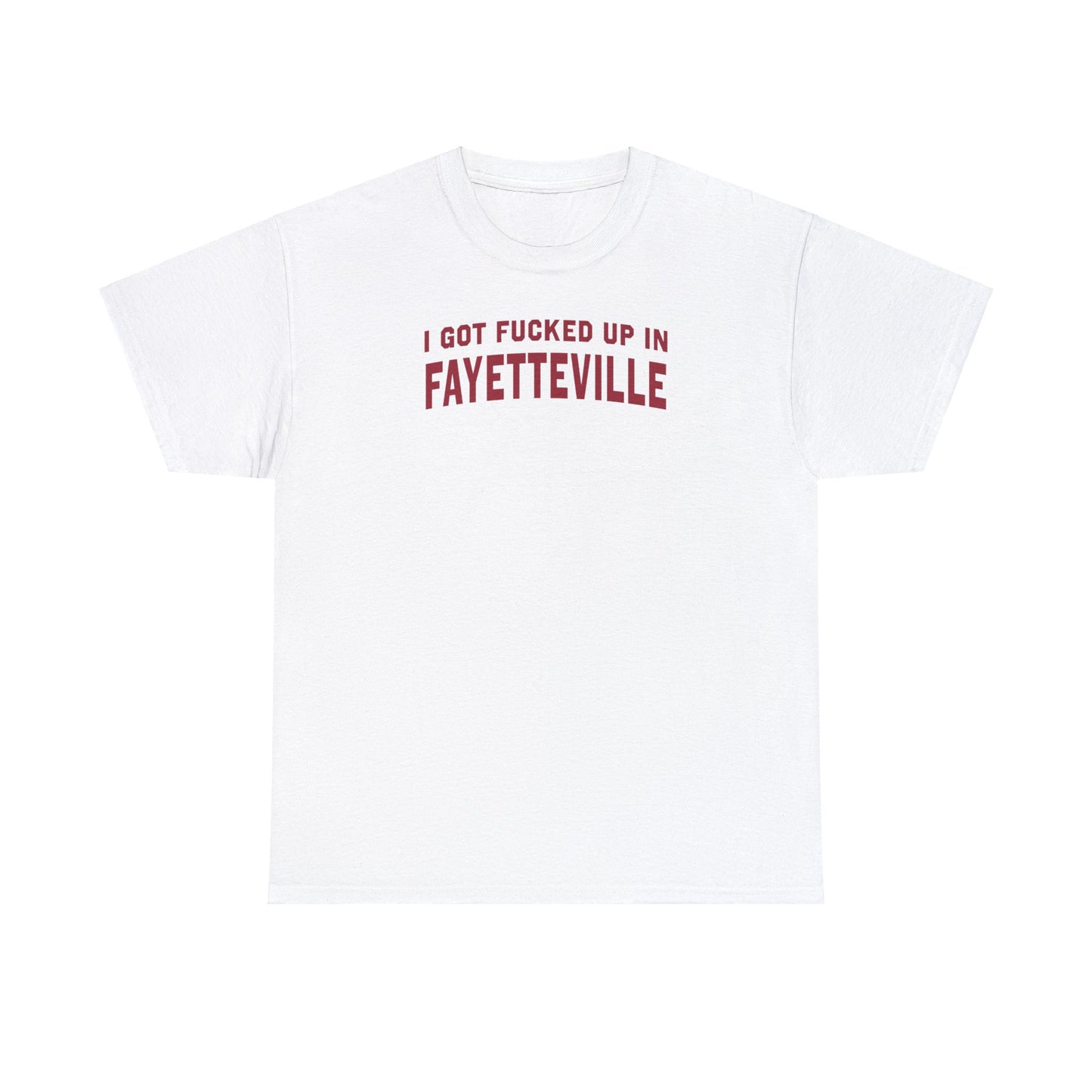 Fucked Up in Fayetteville Tee