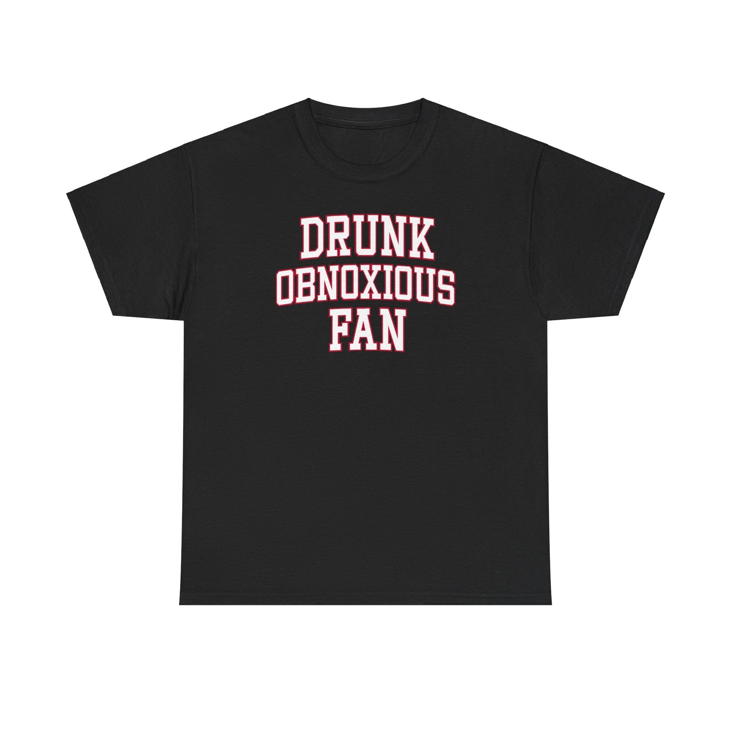 Drunk, Obnoxious Fan Tee