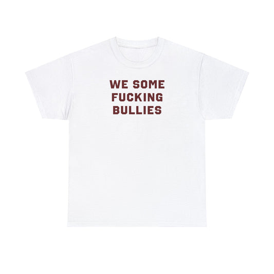 Fucking Bullies Tee