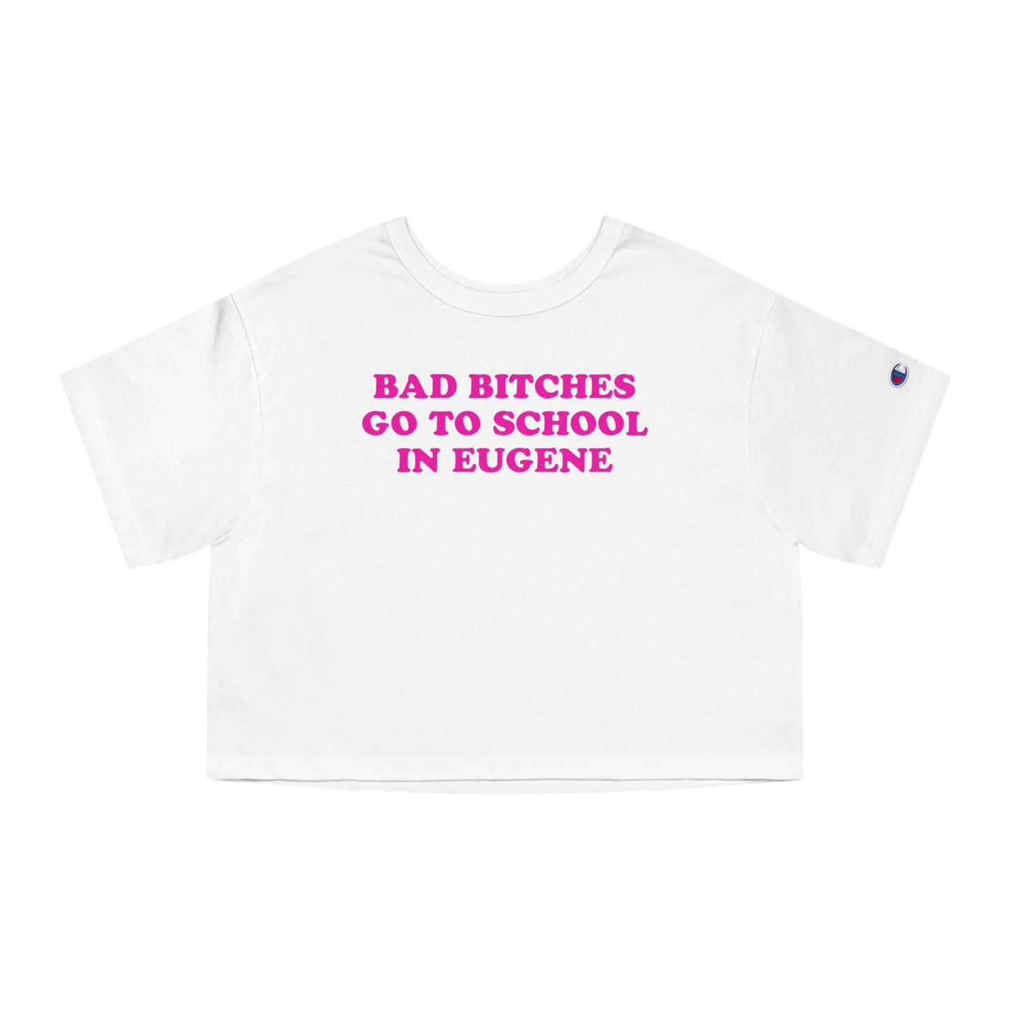 Bad Bitches – Eugene Crop Top