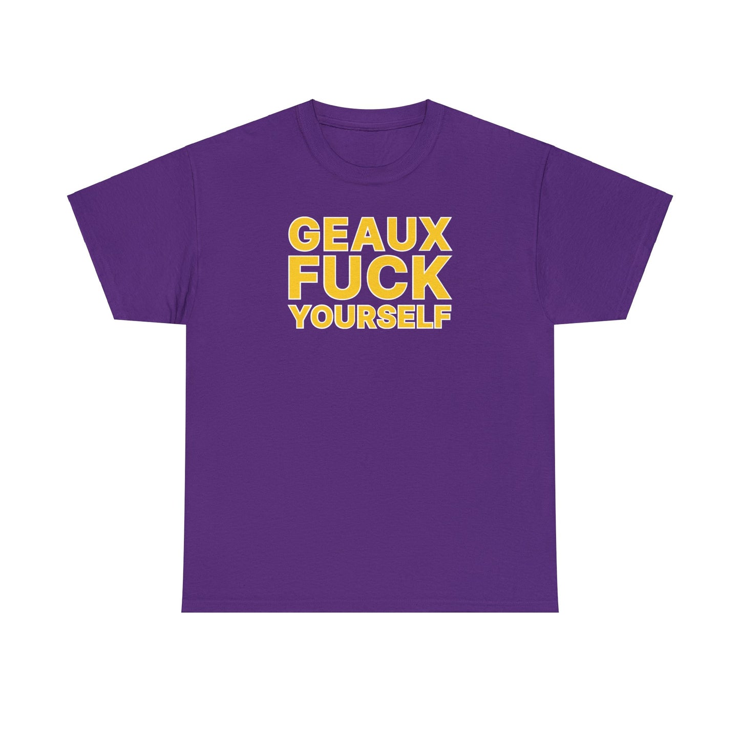 Geaux Fuck Yourself Tee 2.0