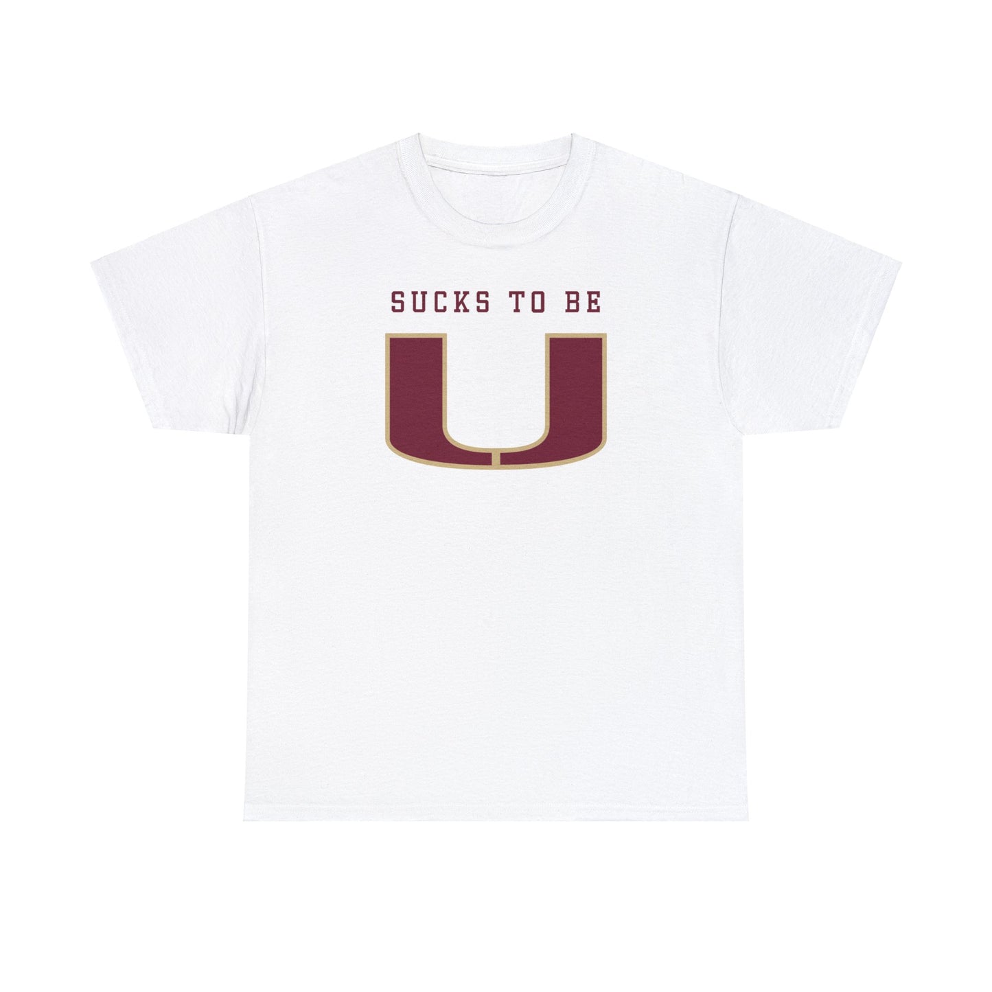 Sucks to be U Tee