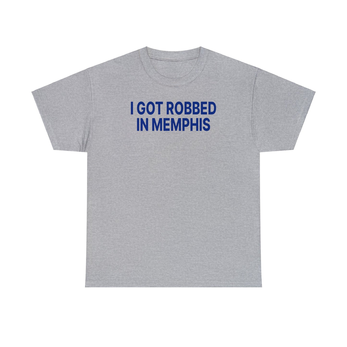 I Got Robbed in Memphis Tee