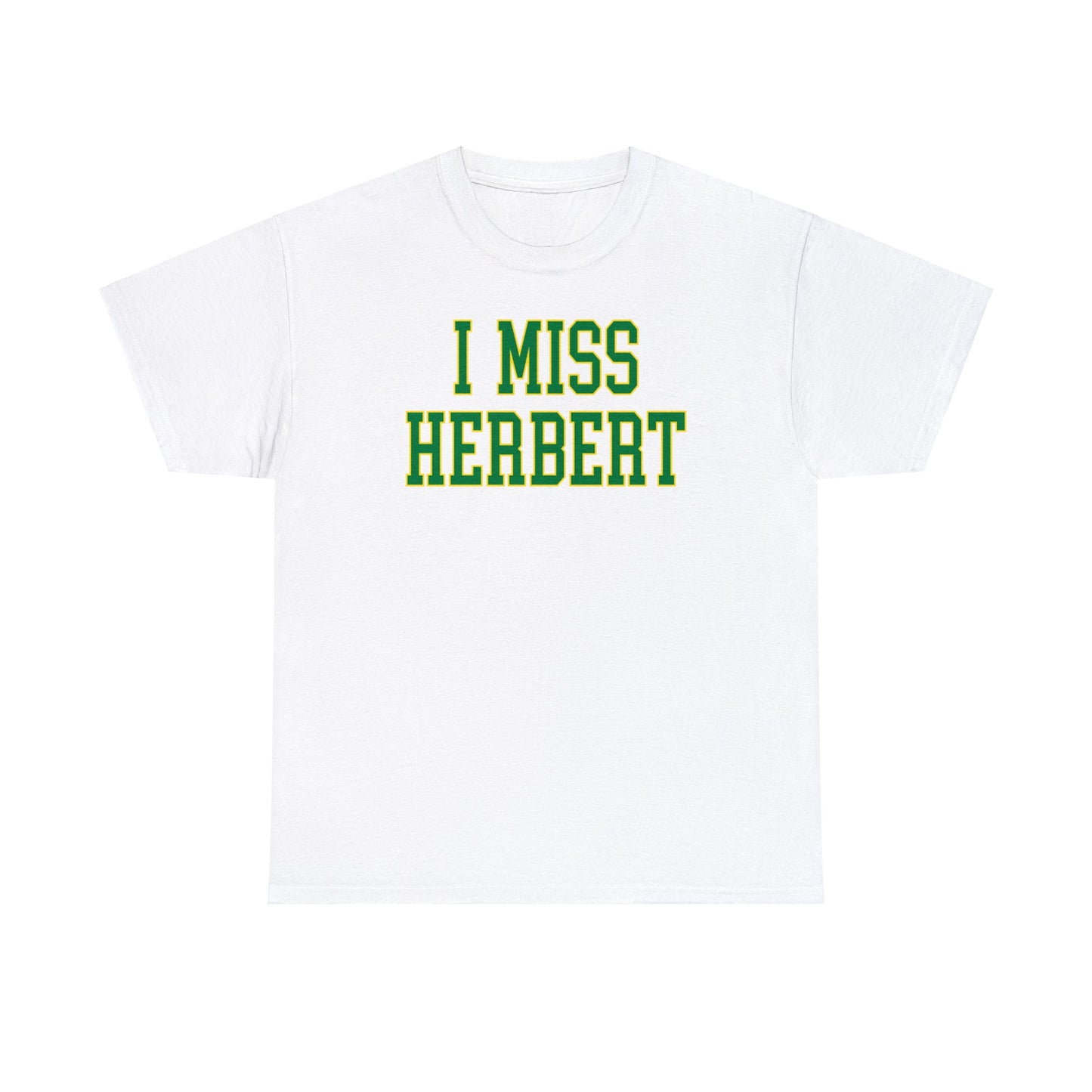 I Miss Herbert Tee