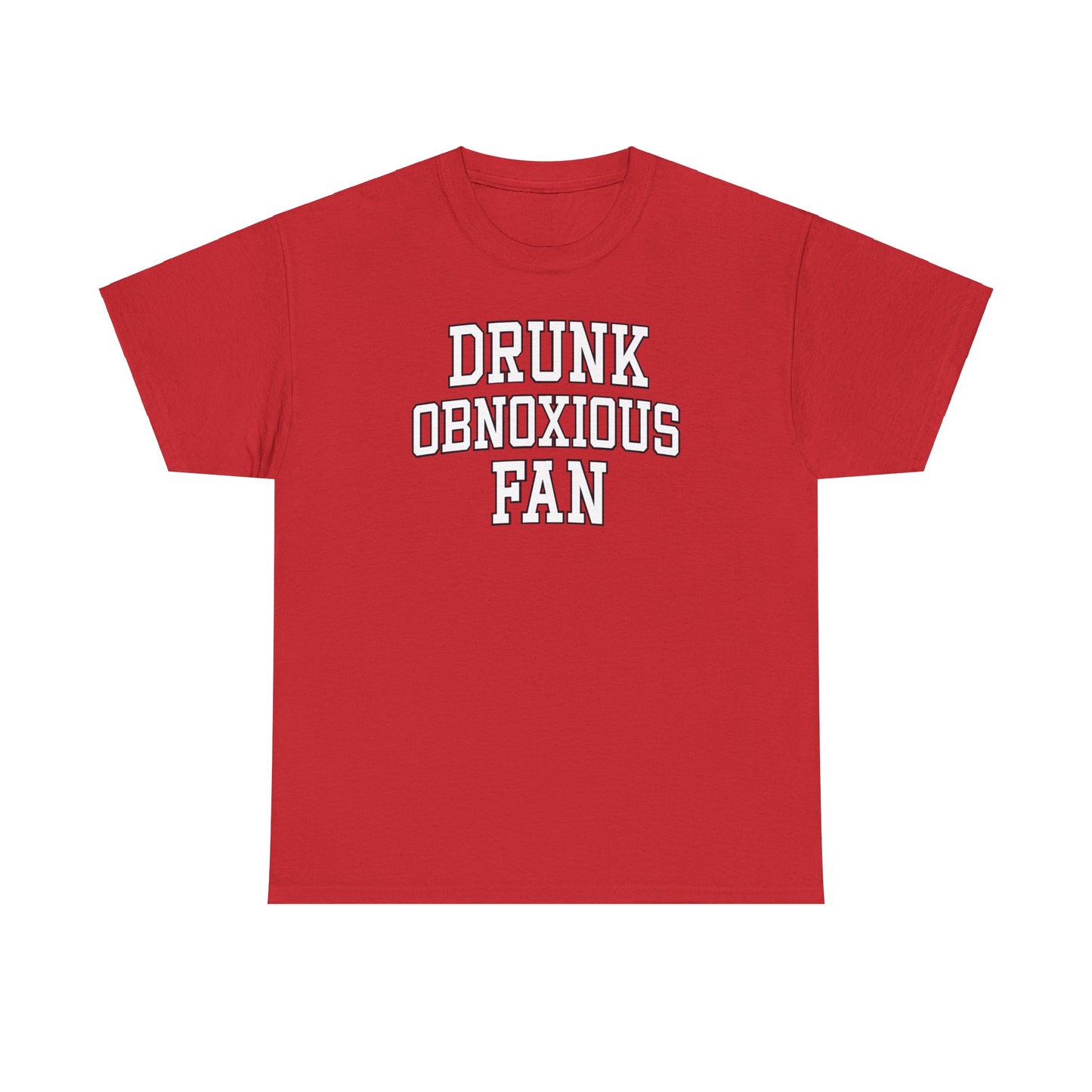 Drunk, Obnoxious Fan Tee