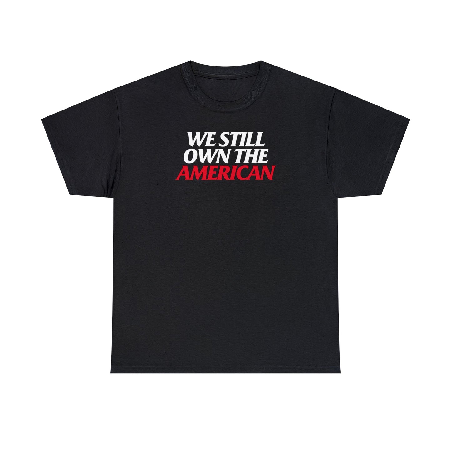 We Still Own the American Tee