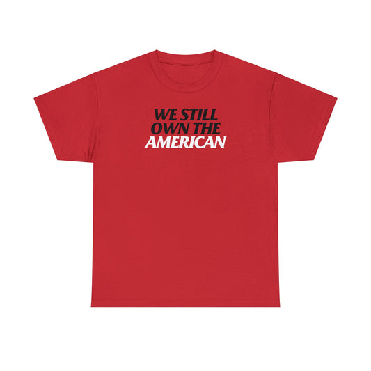 We Still Own the American Tee