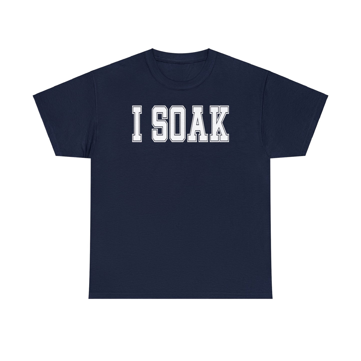 I Soak Tee