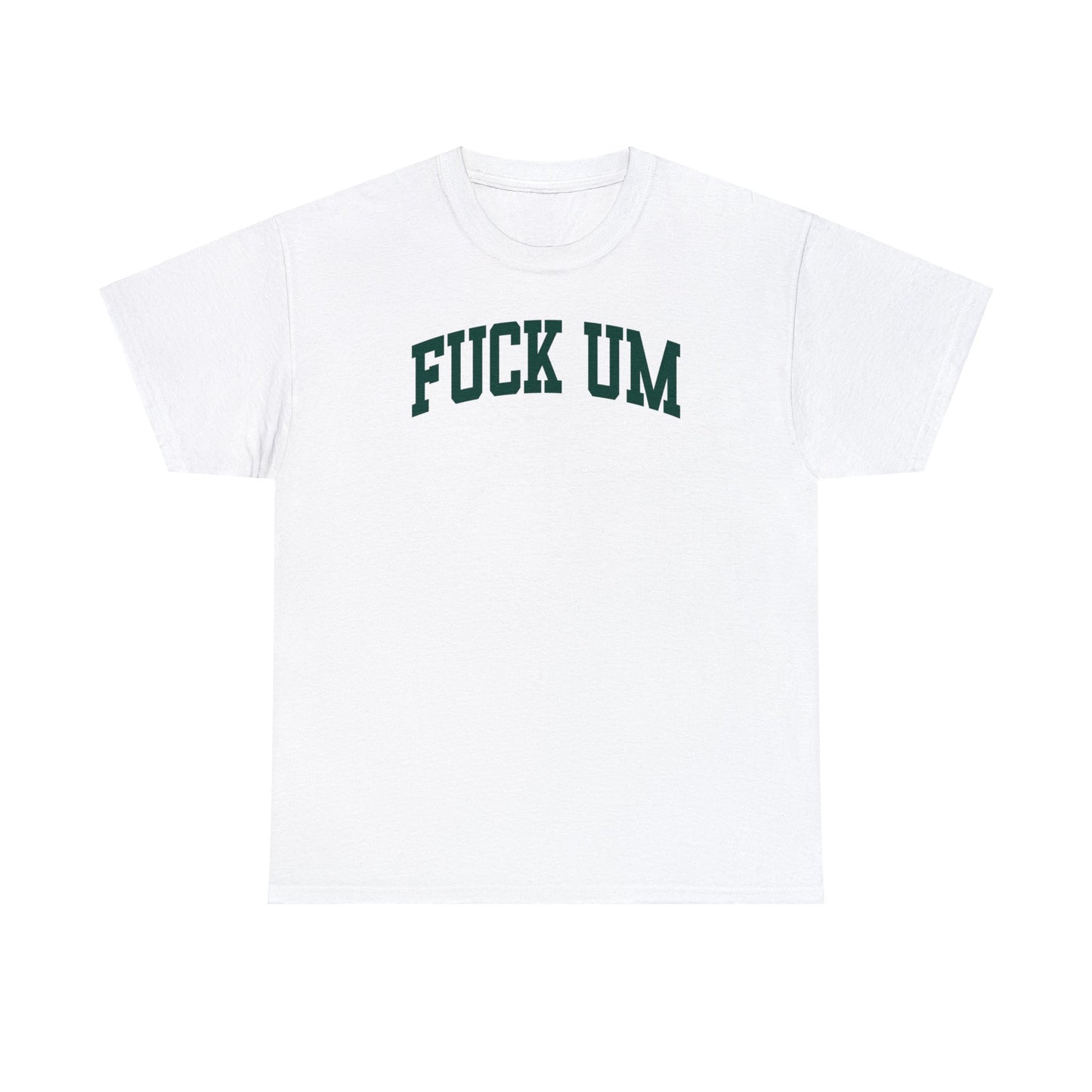 Fuck UM Tee