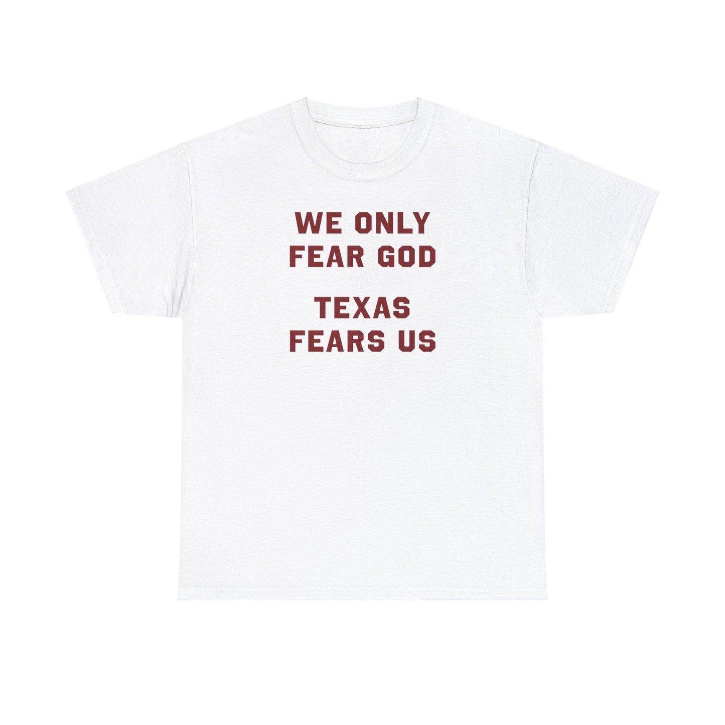 Texas Fears Us Tee