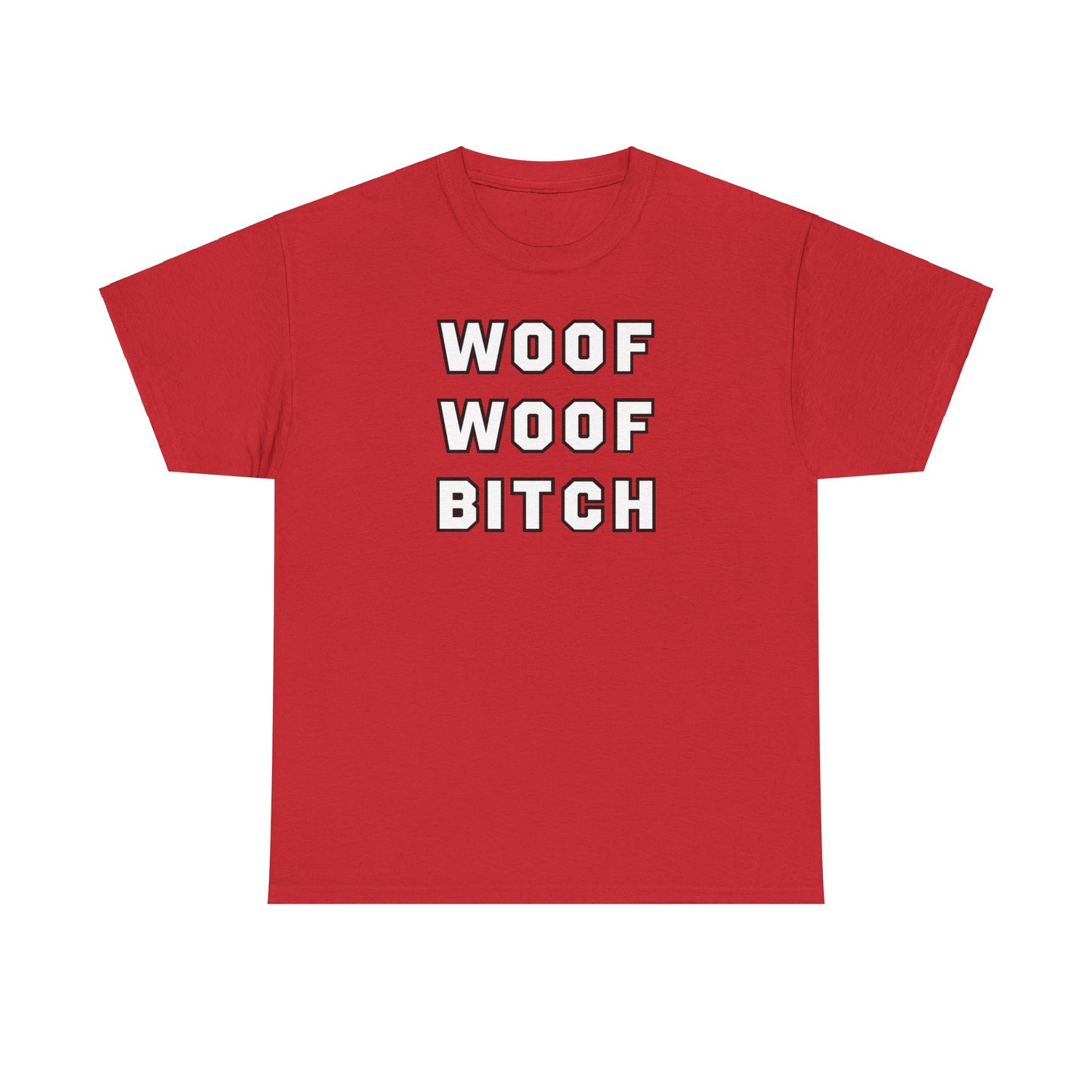 Woof Woof Bitch Tee