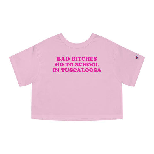 Bad Bitches – Tuscaloosa Crop Top