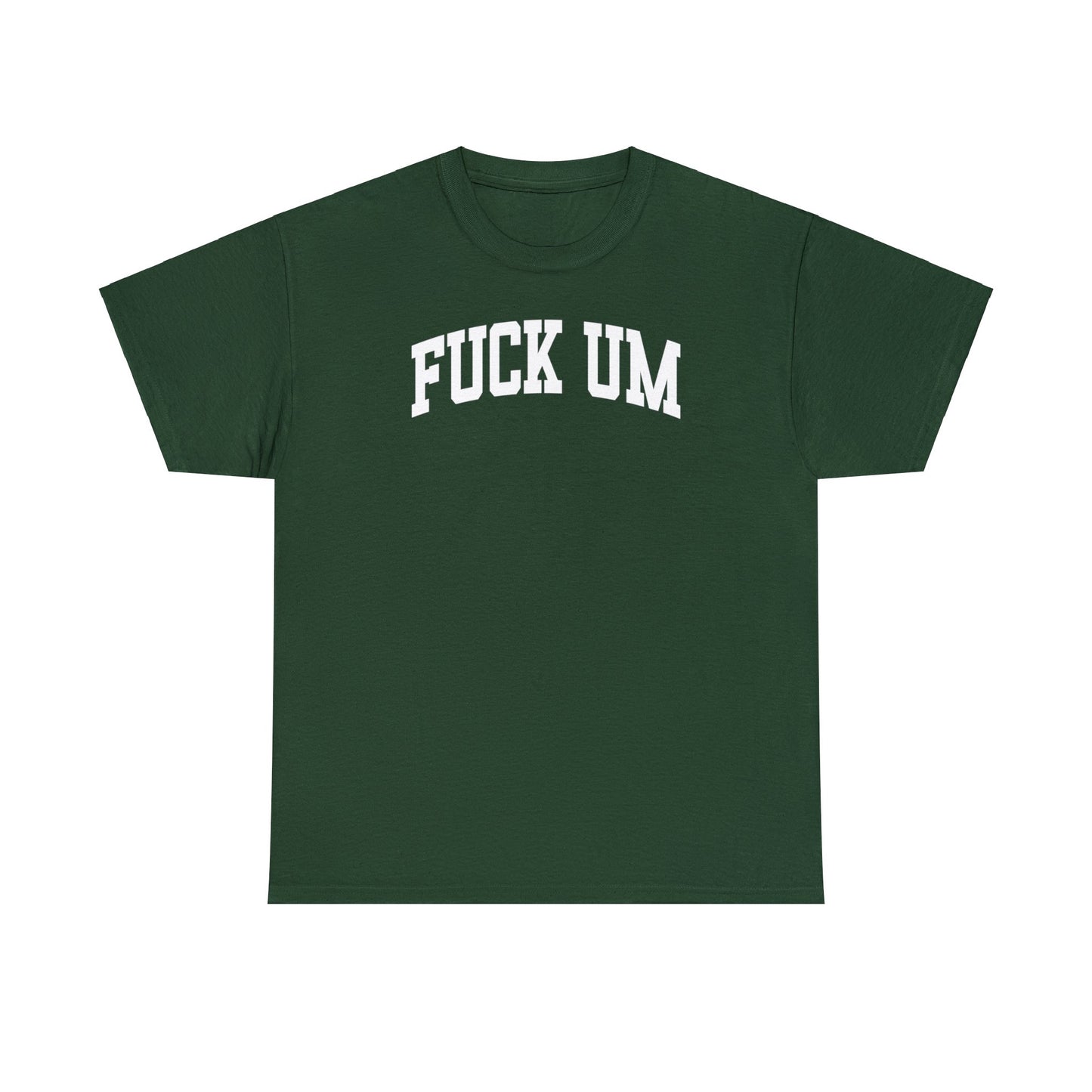 Fuck UM Tee