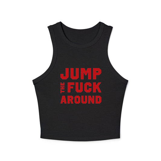 Jump the Fuck Around Tank Top