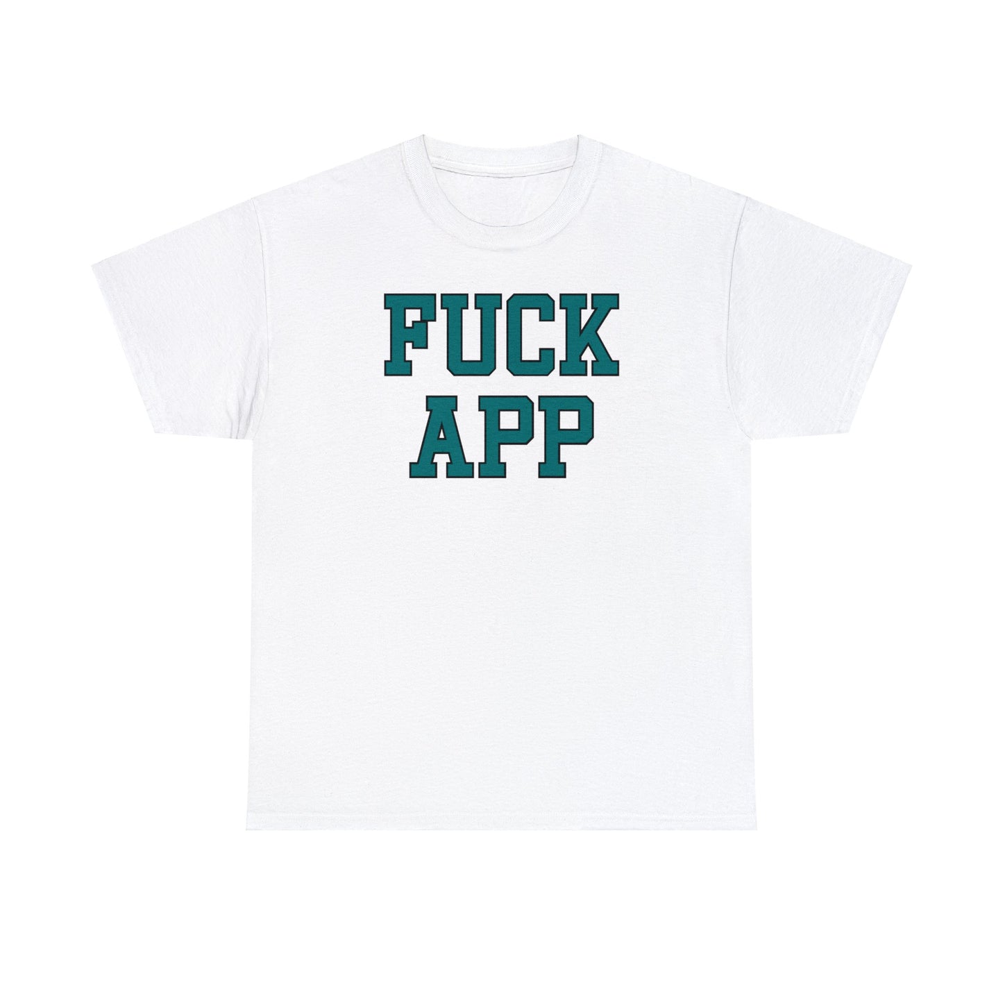 Fuck App Tee