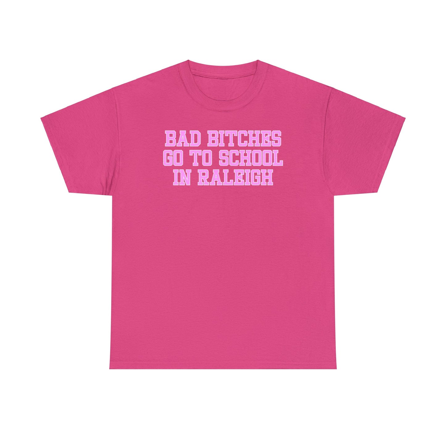 Bad Bitches – Raleigh Tee