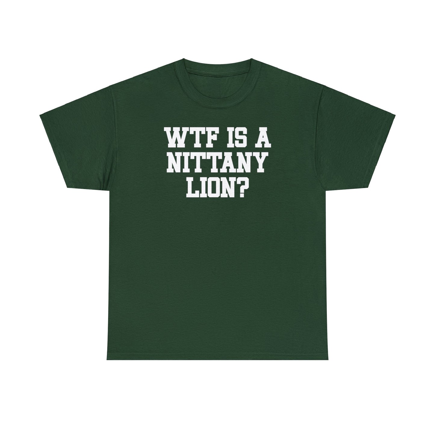 WTF is a Nittany Lion? Tee