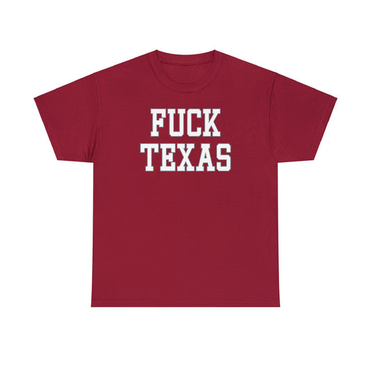 Fuck Texas Tee