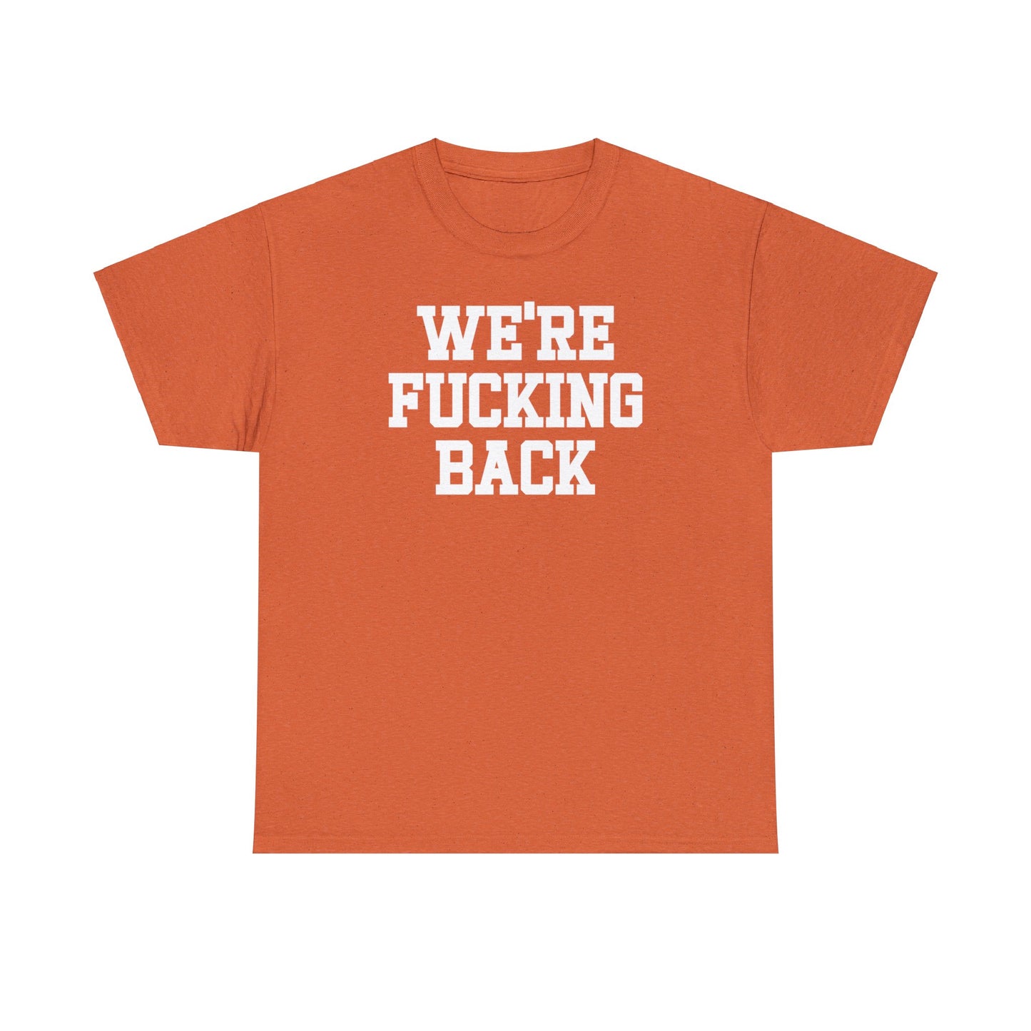 We're Fucking Back Tee