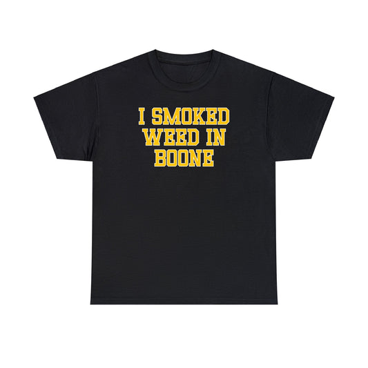 I Smoked in Boone Tee