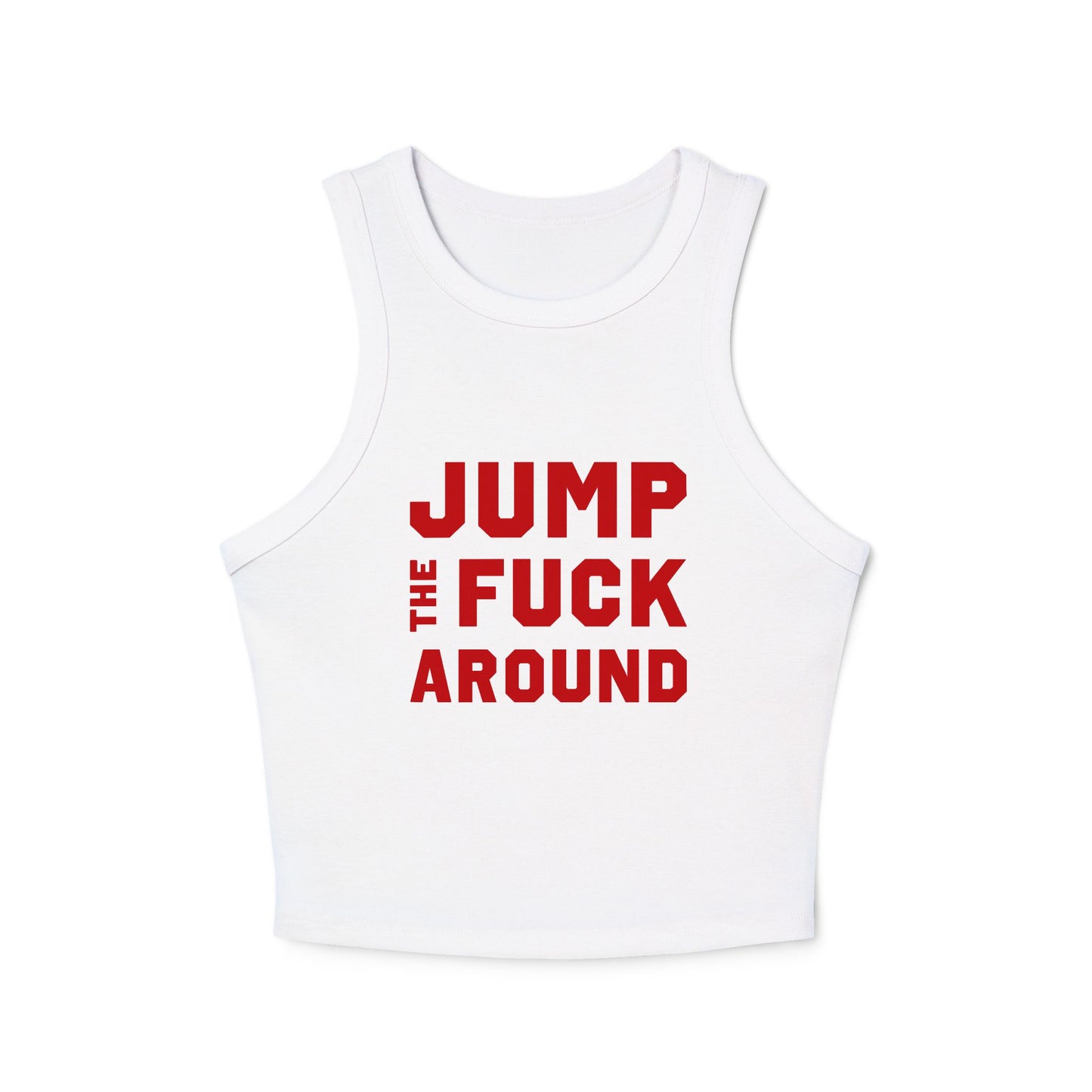 Jump the Fuck Around Tank Top