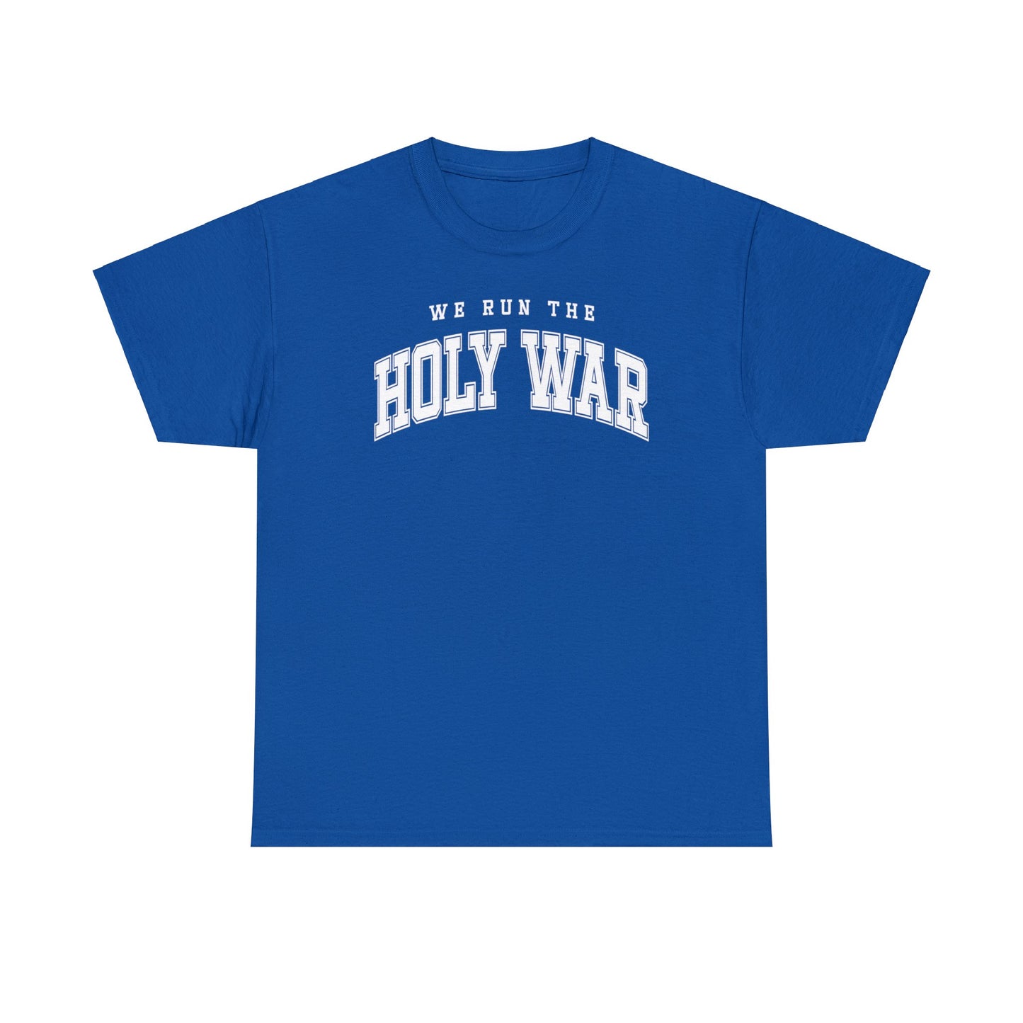 We Run the Holy War Tee