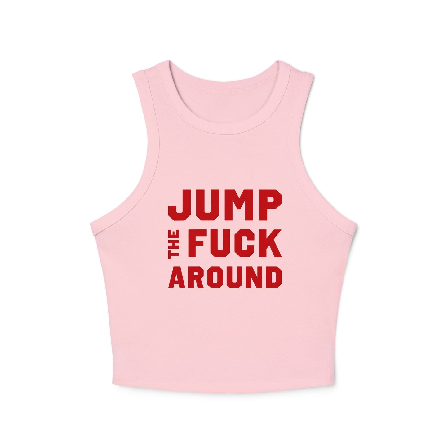 Jump the Fuck Around Tank Top