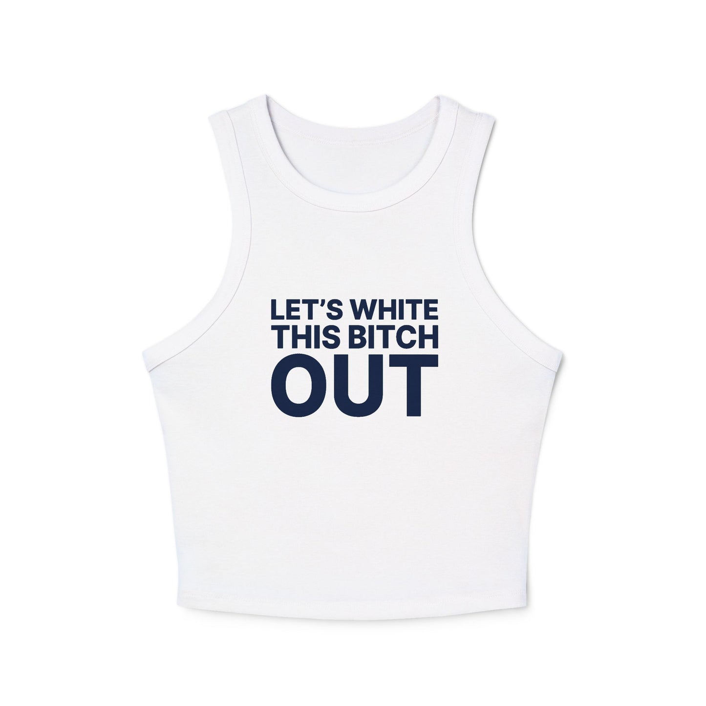 White this Bitch Out Tank Top