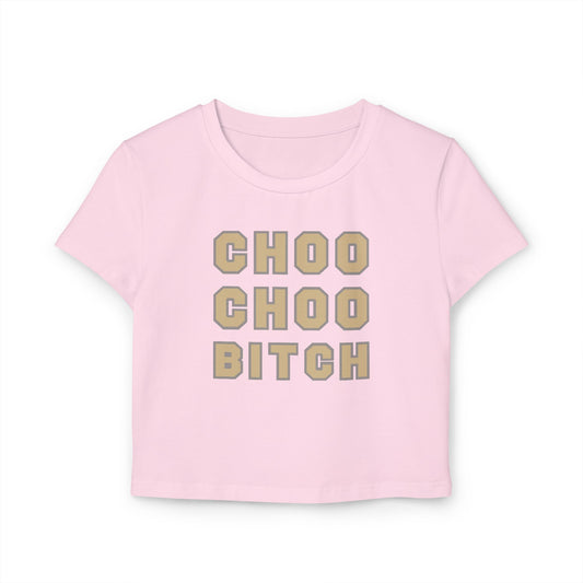 Choo Choo Bitch Baby Tee