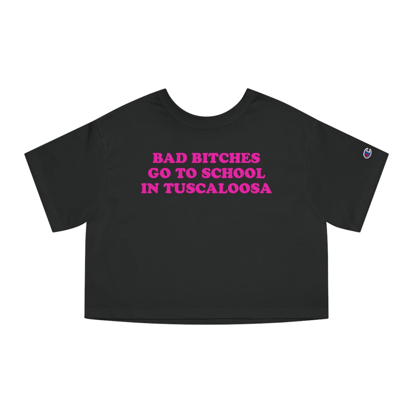 Bad Bitches – Tuscaloosa Crop Top