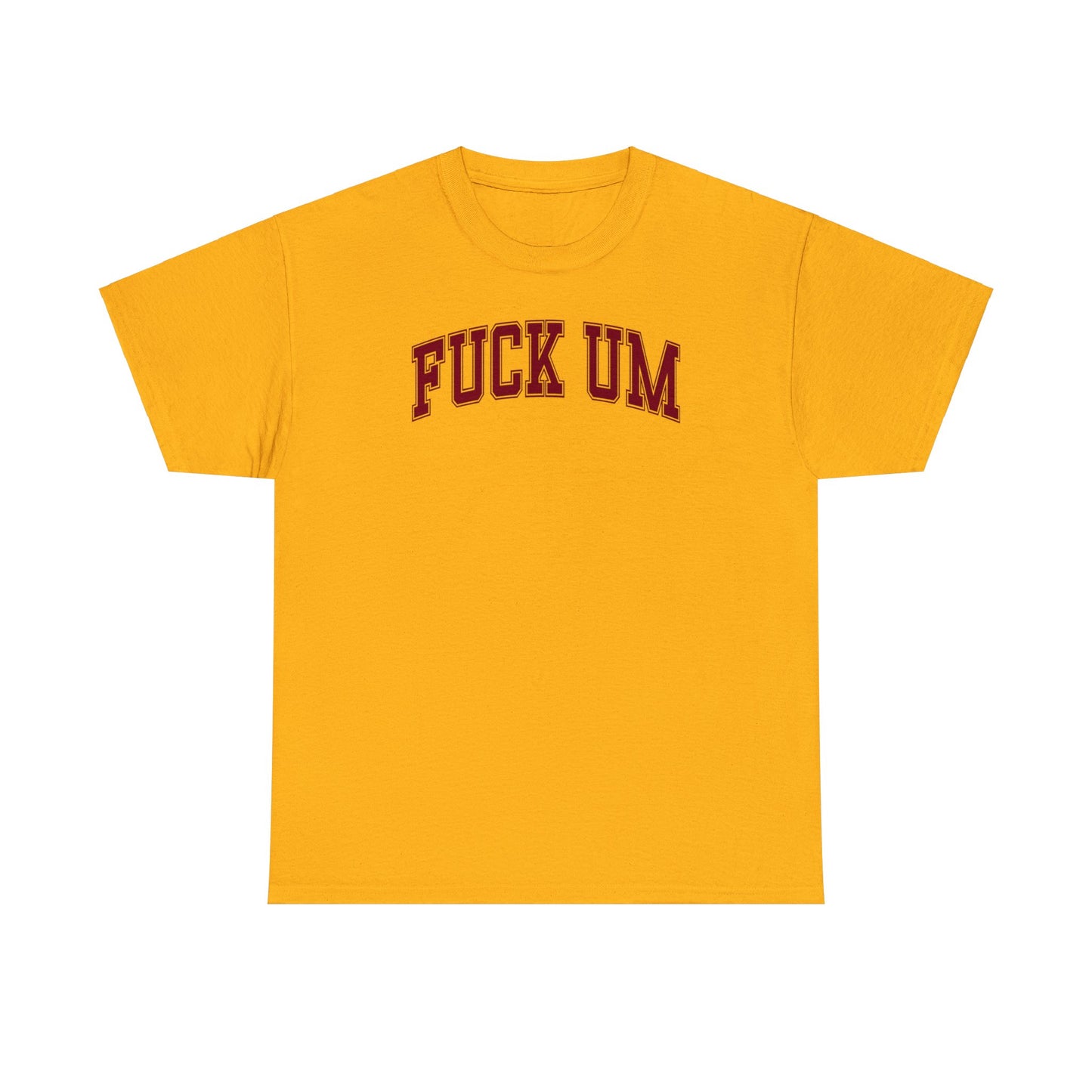 Fuck UM Tee