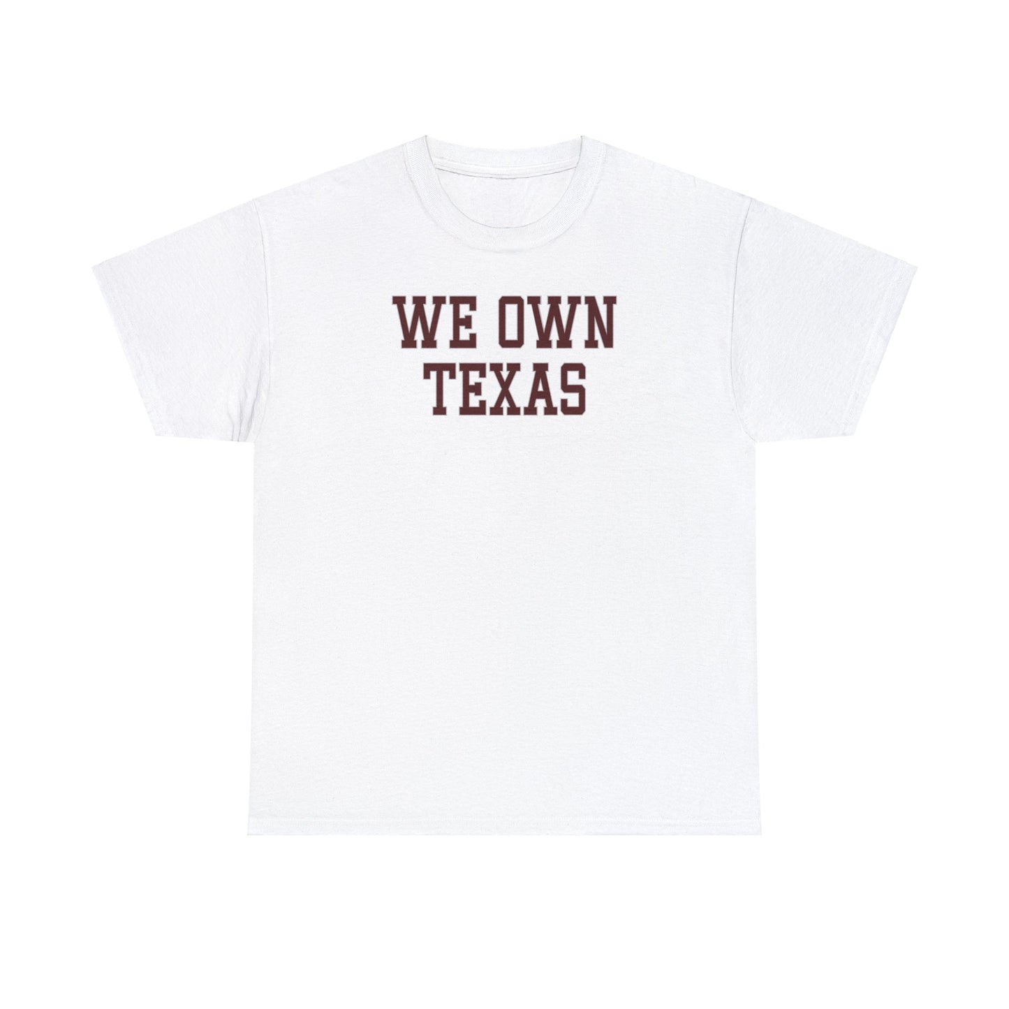 We Own Texas Tee